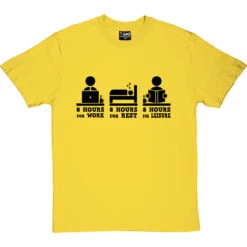 8 Hours For Work, 8 Hours For Rest, 8 Hours For Leisure T-Shirt -Tshirt Store 8 hours tshirt 1 yellowtshirt