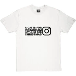 A Cat Is For Instagram, Not Just For Christmas T-Shirt 34 A Cat Is For Instagram, Not Just For Christmas T-Shirt -Tshirt Store a cat is for instagram tshirt 1 whitetshirt