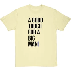 A Good Touch For A Big Man T-Shirt -Tshirt Store a good touch for a big man tshirt 1 naturaltshirt