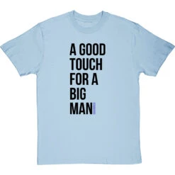 A Good Touch For A Big Man T-Shirt -Tshirt Store a good touch for a big man tshirt 1 skybluetshirt