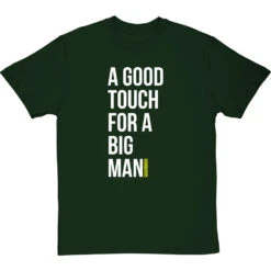 A Good Touch For A Big Man T-Shirt -Tshirt Store a good touch for a big man tshirt 2 bottlegreentshirt
