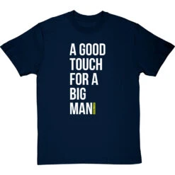 A Good Touch For A Big Man T-Shirt -Tshirt Store a good touch for a big man tshirt 2 navybluetshirt