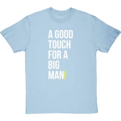 A Good Touch For A Big Man T-Shirt -Tshirt Store a good touch for a big man tshirt 2 skybluetshirt