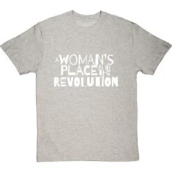 A Woman's Place Is In The Revolution T-Shirt -Tshirt Store a womans place revolution tshirt 2 lightoxfordtshirt