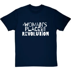 A Woman's Place Is In The Revolution T-Shirt -Tshirt Store a womans place revolution tshirt 2 navybluetshirt