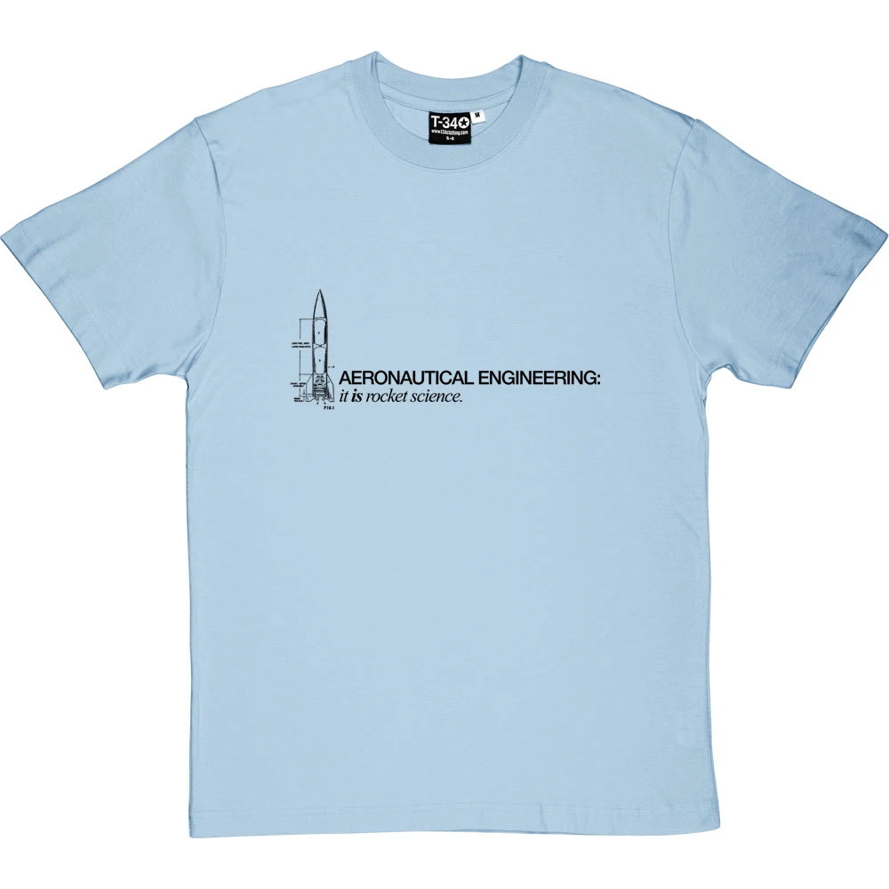 Aeronautical Engineering: It Is Rocket Science T-Shirt 1 Aeronautical Engineering: It Is Rocket Science T-Shirt