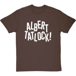 Albert Tatlock T-Shirt -Tshirt Store albert tatlock tshirt 2 hazelnuttshirt