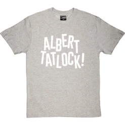 Albert Tatlock T-Shirt -Tshirt Store albert tatlock tshirt 2 lightoxfordtshirt