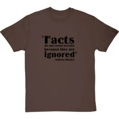 Aldous Huxley "Facts" Quote T-Shirt -Tshirt Store aldous huxley facts quote tshirt 1 hazelnuttshirt