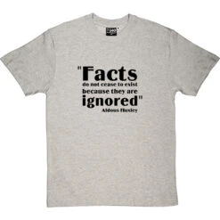 Aldous Huxley "Facts" Quote T-Shirt -Tshirt Store aldous huxley facts quote tshirt 1 lightoxfordtshirt