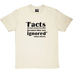 Aldous Huxley "Facts" Quote T-Shirt -Tshirt Store aldous huxley facts quote tshirt 1 naturaltshirt