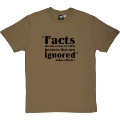Aldous Huxley "Facts" Quote T-Shirt -Tshirt Store aldous huxley facts quote tshirt 1 olivetshirt