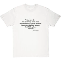 Aldous Huxley "History" Quote T-Shirt -Tshirt Store aldous huxley history quote tshirt 1 whitetshirt
