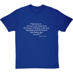 Aldous Huxley "History" Quote T-Shirt -Tshirt Store aldous huxley history quote tshirt 2 royalbluetshirt