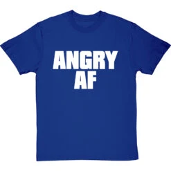 Angry AF T-Shirt -Tshirt Store angry af tshirt 2 royalbluetshirt