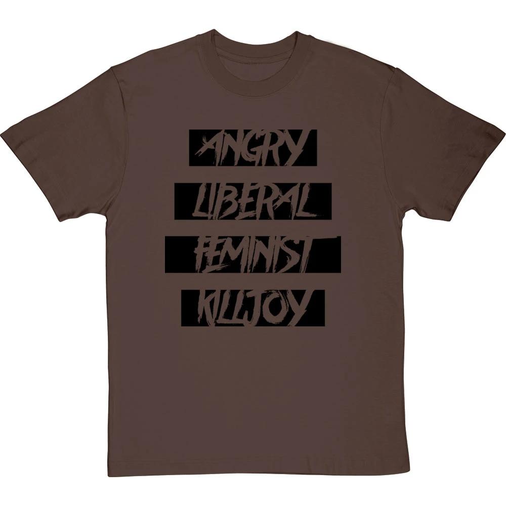 Angry Liberal Feminist Killjoy T-Shirt 7 Angry Liberal Feminist Killjoy T-Shirt - Image 7
