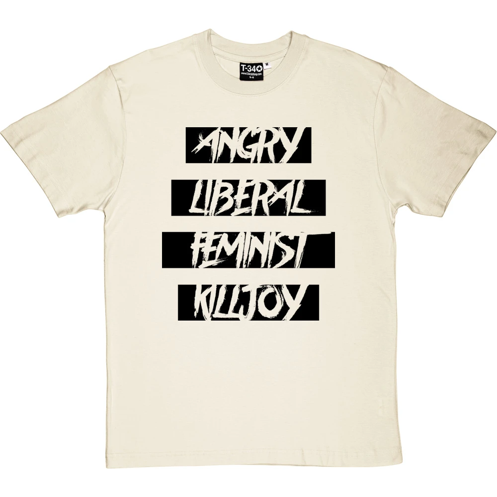 Angry Liberal Feminist Killjoy T-Shirt 16 Angry Liberal Feminist Killjoy T-Shirt - Image 16