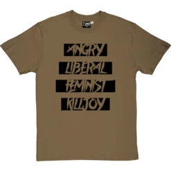 Angry Liberal Feminist Killjoy T-Shirt 27 Angry Liberal Feminist Killjoy T-Shirt -Tshirt Store angry liberal feminist tshirt 1 olivetshirt
