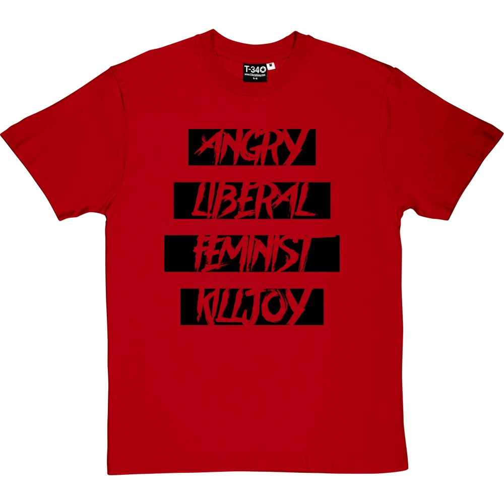 Angry Liberal Feminist Killjoy T-Shirt 9 Angry Liberal Feminist Killjoy T-Shirt - Image 9