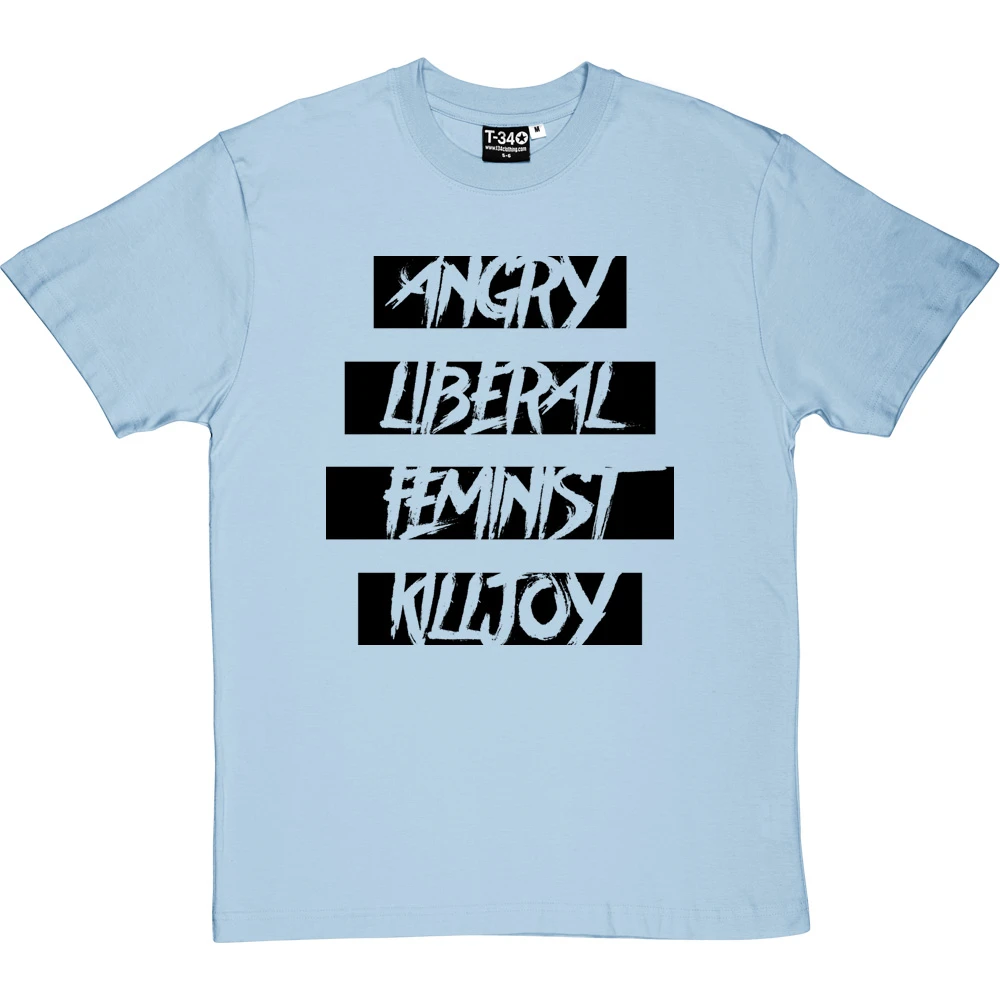 Angry Liberal Feminist Killjoy T-Shirt 20 Angry Liberal Feminist Killjoy T-Shirt - Image 20