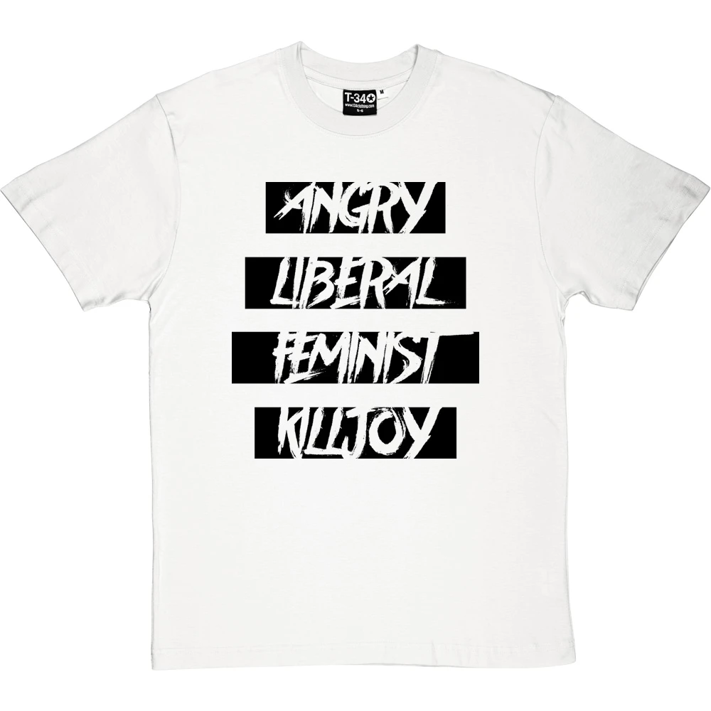 Angry Liberal Feminist Killjoy T-Shirt 4 Angry Liberal Feminist Killjoy T-Shirt - Image 4