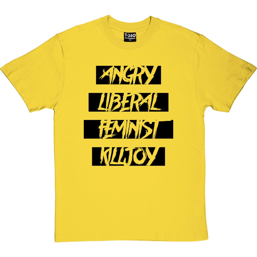 Angry Liberal Feminist Killjoy T-Shirt 5 Angry Liberal Feminist Killjoy T-Shirt - Image 5