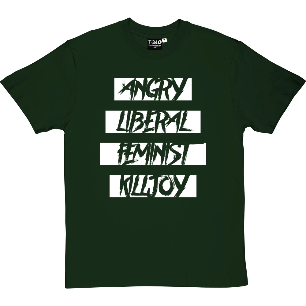 Angry Liberal Feminist Killjoy T-Shirt 19 Angry Liberal Feminist Killjoy T-Shirt - Image 19