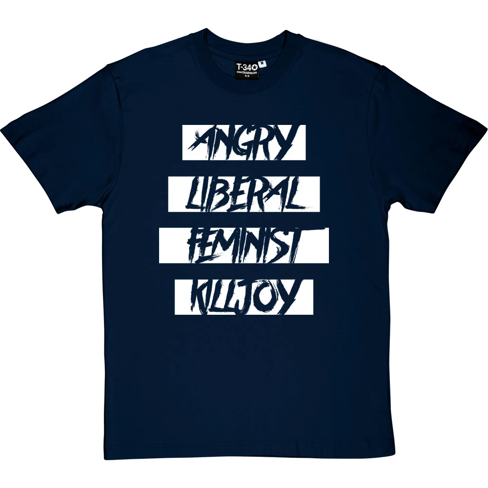 Angry Liberal Feminist Killjoy T-Shirt 17 Angry Liberal Feminist Killjoy T-Shirt - Image 17