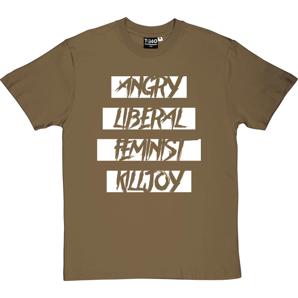Angry Liberal Feminist Killjoy T-Shirt 15 Angry Liberal Feminist Killjoy T-Shirt - Image 15