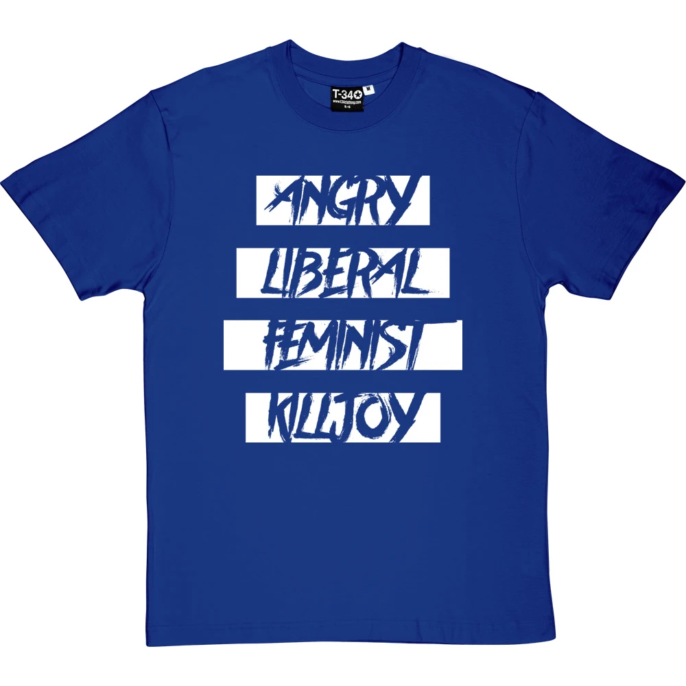 Angry Liberal Feminist Killjoy T-Shirt 10 Angry Liberal Feminist Killjoy T-Shirt - Image 10