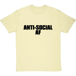 Anti-Social AF T-Shirt -Tshirt Store anti social af tshirt 1 naturaltshirt