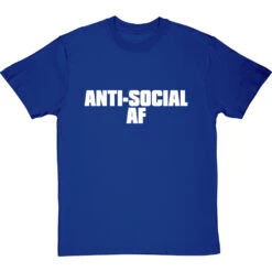 Anti-Social AF T-Shirt -Tshirt Store anti social af tshirt 2 royalbluetshirt