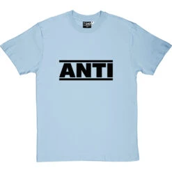 Anti T-Shirt -Tshirt Store anti tshirt 1 skybluetshirt