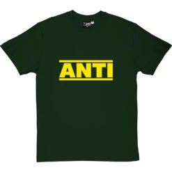 Anti T-Shirt -Tshirt Store anti tshirt 6 bottlegreentshirt