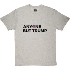 Anyone But Trump T-Shirt -Tshirt Store anyone but trump tshirt 1 lightoxfordtshirt