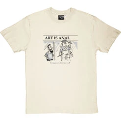Art-Is-Anal T-Shirt