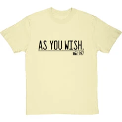 As You Wish T-Shirt -Tshirt Store as you wish quote tshirt 1 naturaltshirt