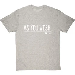 As You Wish T-Shirt -Tshirt Store as you wish quote tshirt 2 lightoxfordtshirt