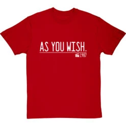 As You Wish T-Shirt -Tshirt Store as you wish quote tshirt 2 redtshirt