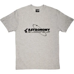 Astronomy Is Looking Up T-Shirt -Tshirt Store astronomy is looking up tshirt 1 lightoxfordtshirt