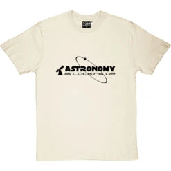 Astronomy Is Looking Up T-Shirt -Tshirt Store astronomy is looking up tshirt 1 naturaltshirt