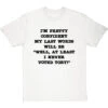 Well, At Least I Never Voted Tory T-Shirt