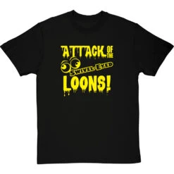 Attack Of The Swivel-Eyed Loons T-Shirt -Tshirt Store attack of the swivel eyed loons tshirt 6 blacktshirt