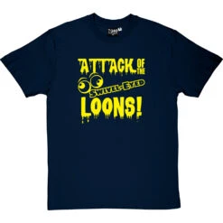 Attack Of The Swivel-Eyed Loons T-Shirt -Tshirt Store attack of the swivel eyed loons tshirt 6 navybluetshirt