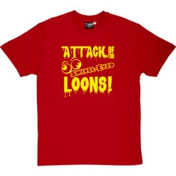Attack Of The Swivel-Eyed Loons T-Shirt -Tshirt Store attack of the swivel eyed loons tshirt 6 redtshirt