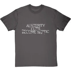 Austerity Cuts Become Septic T-Shirt 31 Austerity Cuts Become Septic T-Shirt -Tshirt Store austerity cuts become septic tshirt 2 charcoaltshirt