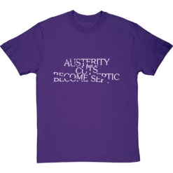 Austerity Cuts Become Septic T-Shirt 37 Austerity Cuts Become Septic T-Shirt -Tshirt Store austerity cuts become septic tshirt 2 purpletshirt