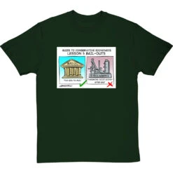 Guide To Conservative Economics: Bail Outs T-Shirt -Tshirt Store bail outs tshirt bottlegreentshirt
