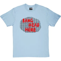 Bang Head Here T-Shirt -Tshirt Store bang head here tshirt 1 skybluetshirt