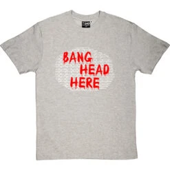 Bang Head Here T-Shirt -Tshirt Store bang head here tshirt 2 lightoxfordtshirt